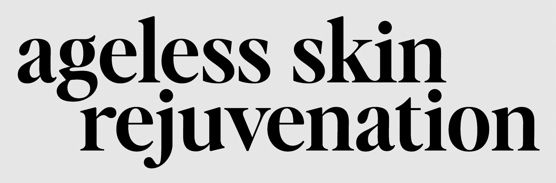 Ageless Skin Rejuvenation